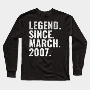 Legend since March 2007 Birthday Shirt Happy Birthday Shirts Long Sleeve T-Shirt